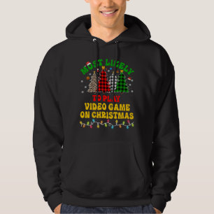 Funny Christmas Most Likely To Play Video Game On  Hoodie