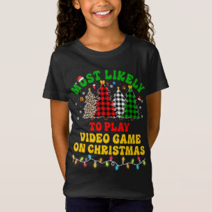 Funny Christmas Most Likely To Play Video Game On T-Shirt