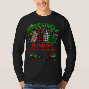 Funny Christmas Most likely to take the longest op T-Shirt