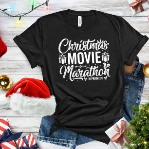 Funny Christmas movie marathon in progress T-Shirt
