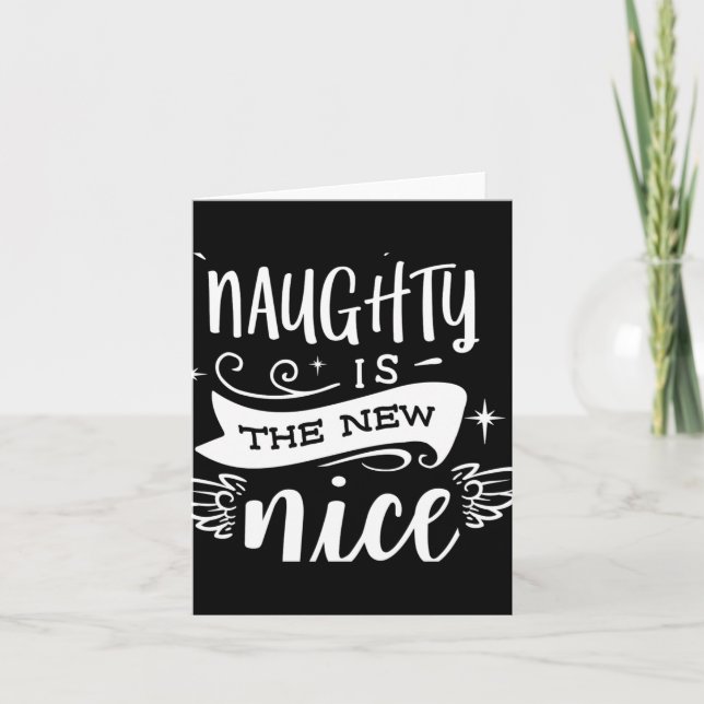 Funny Christmas Naughty Is The New Nice Monogram T Card (Front)