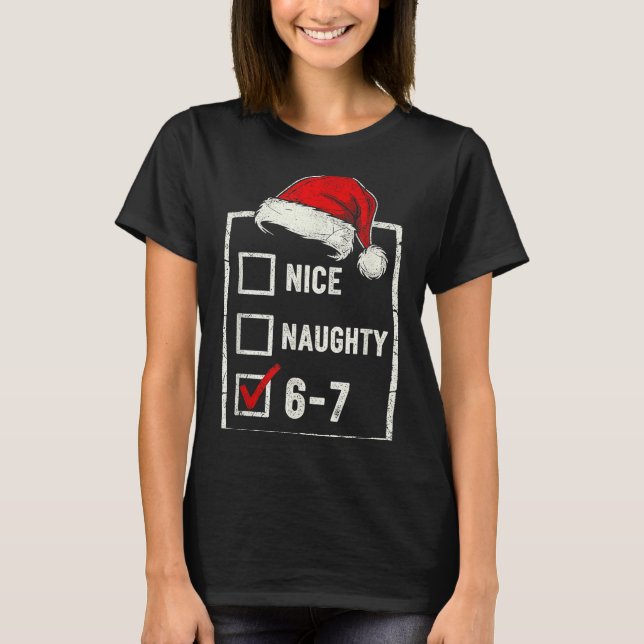 Funny Christmas Naughty Nice 6-7 List Santa Claus  T-Shirt (Front)