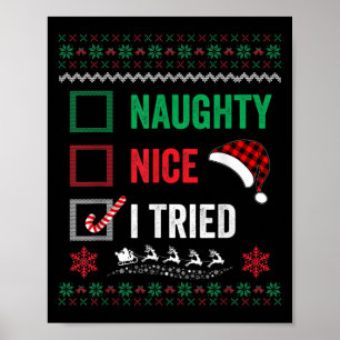Funny Christmas Nice Naughty I Tried Ugly Sweater Poster