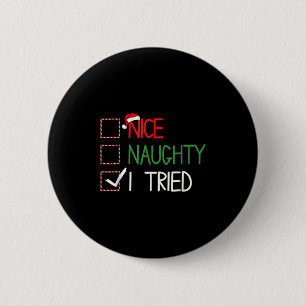 Funny Christmas Nice Naughty I Tried Xmas Pyjamas 6 Cm Round Badge
