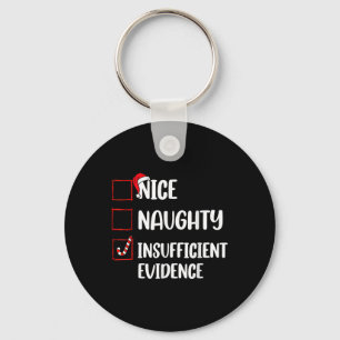 Funny Christmas Nice Naughty Insufficient Evidence Key Ring
