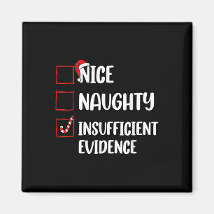Funny Christmas Nice Naughty Insufficient Evidence Magnet
