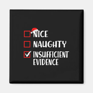 Funny Christmas Nice Naughty Insufficient Evidence Magnet