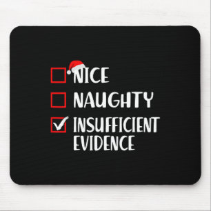Funny Christmas Nice Naughty Insufficient Evidence Mouse Mat