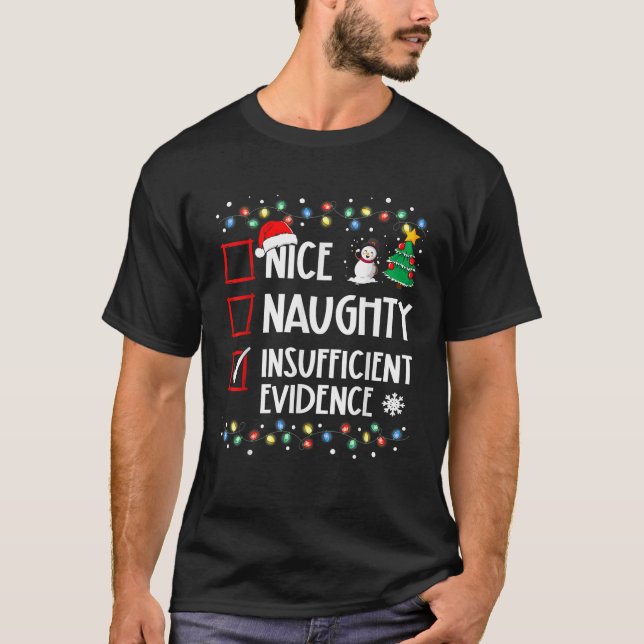 Funny Christmas Nice Naughty Insufficient Evidence T-Shirt (Front)