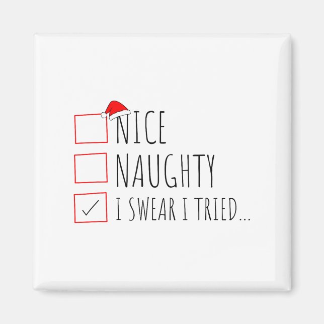 Funny Christmas Nice Naughty List I Swear I Tried  Magnet (Front)