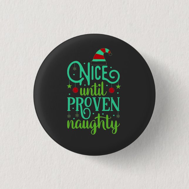 Funny Christmas, Nice until Proven Naughty  3 Cm Round Badge (Front)