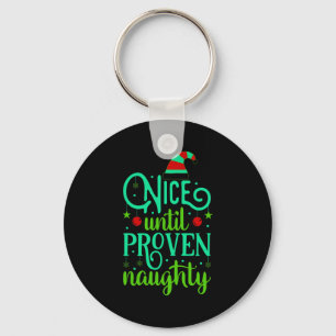 Funny Christmas Nice Until Proven Naughty  Key Ring