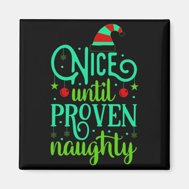 Funny Christmas Nice Until Proven Naughty  Magnet (Front)