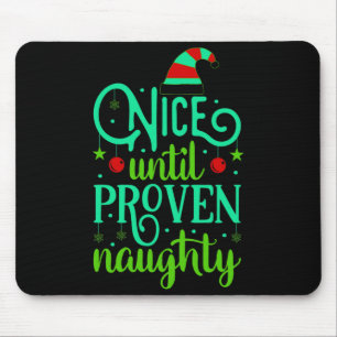 Funny Christmas Nice Until Proven Naughty  Mouse Mat