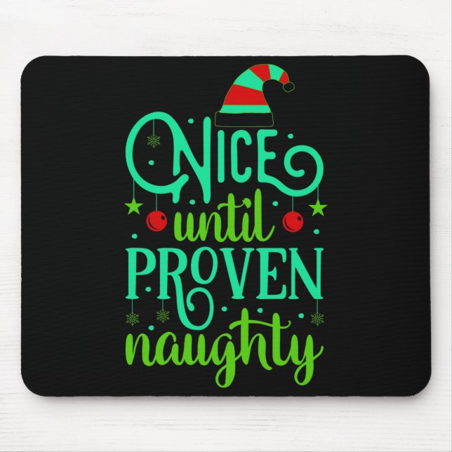 Funny Christmas Nice Until Proven Naughty  Mouse Mat (Front)