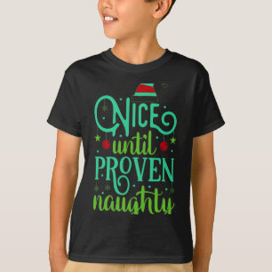Funny Christmas Nice Until Proven Naughty T Shirt 