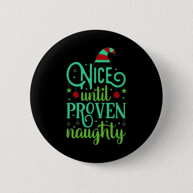 Funny Christmas Nice Until Proven Naughty T Shirt  6 Cm Round Badge (Front)