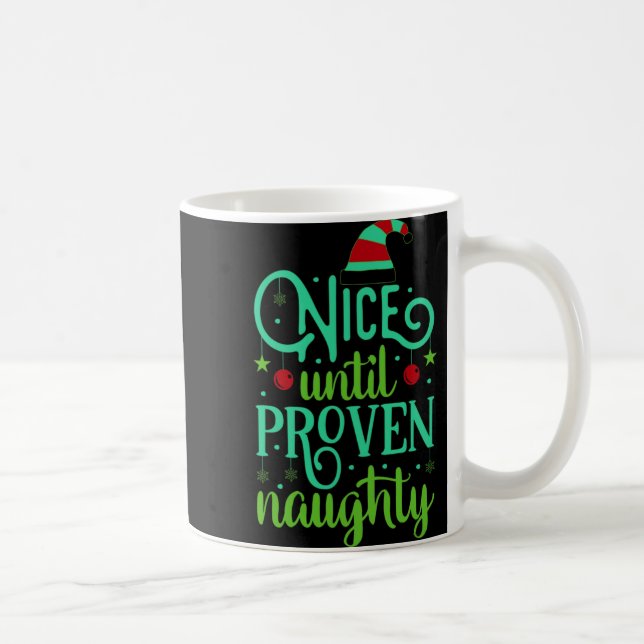 Funny Christmas Nice Until Proven Naughty T Shirt  Coffee Mug (Right)