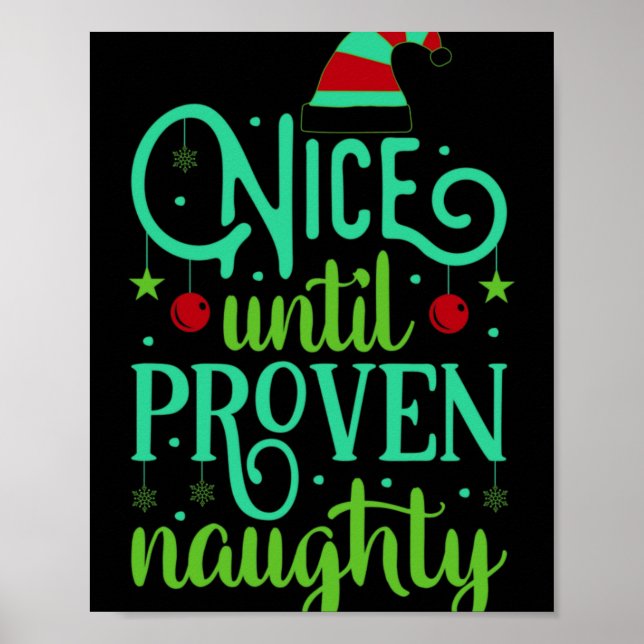 Funny Christmas Nice Until Proven Naughty T Shirt  Poster (Front)