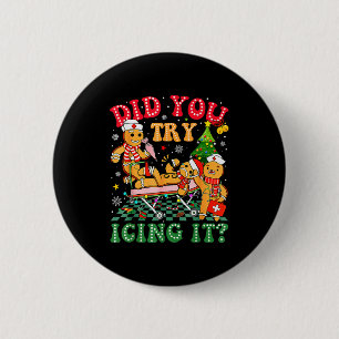 Funny Christmas Nurse Did You Try Icing It_ Ginger 6 Cm Round Badge