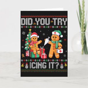 Funny Christmas Nurse Did You Try Icing It_ Ginger Card