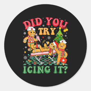 Funny Christmas Nurse Did You Try Icing It_ Ginger Classic Round Sticker