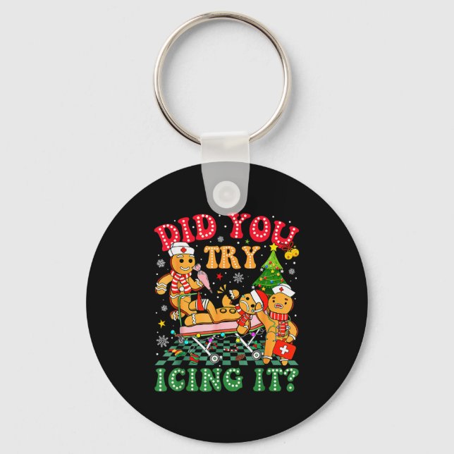 Funny Christmas Nurse Did You Try Icing It_ Ginger Key Ring (Front)