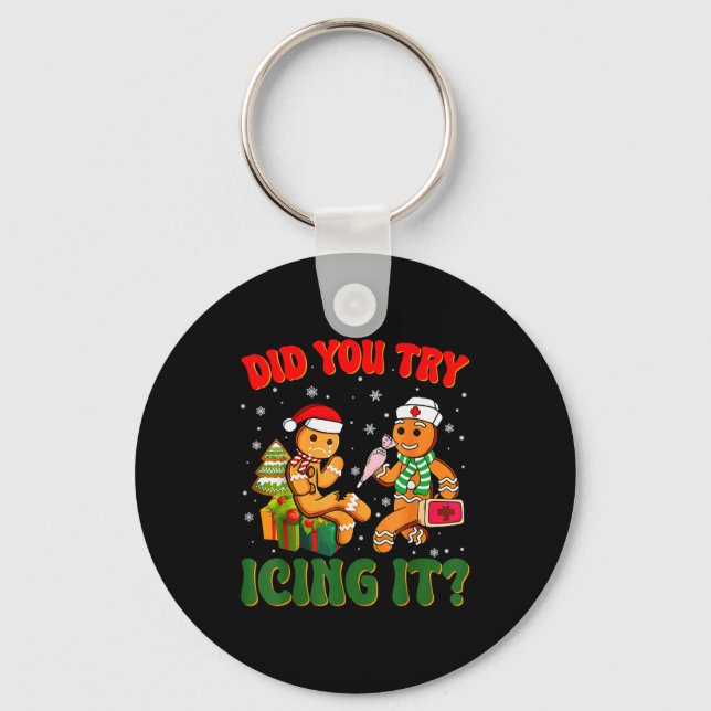 Funny Christmas Nurse Did You Try Icing It_ Ginger Key Ring (Front)