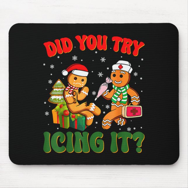 Funny Christmas Nurse Did You Try Icing It_ Ginger Mouse Mat (Front)