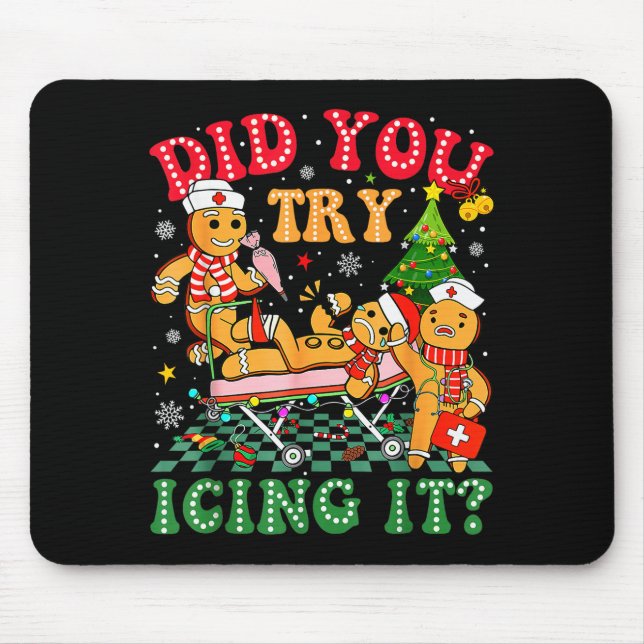 Funny Christmas Nurse Did You Try Icing It_ Ginger Mouse Mat (Front)