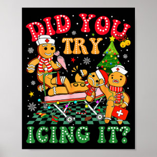 Funny Christmas Nurse Did You Try Icing It_ Ginger Poster