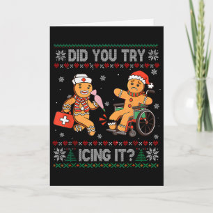Funny Christmas Nurse Did You Try Icing It Gingerb Card