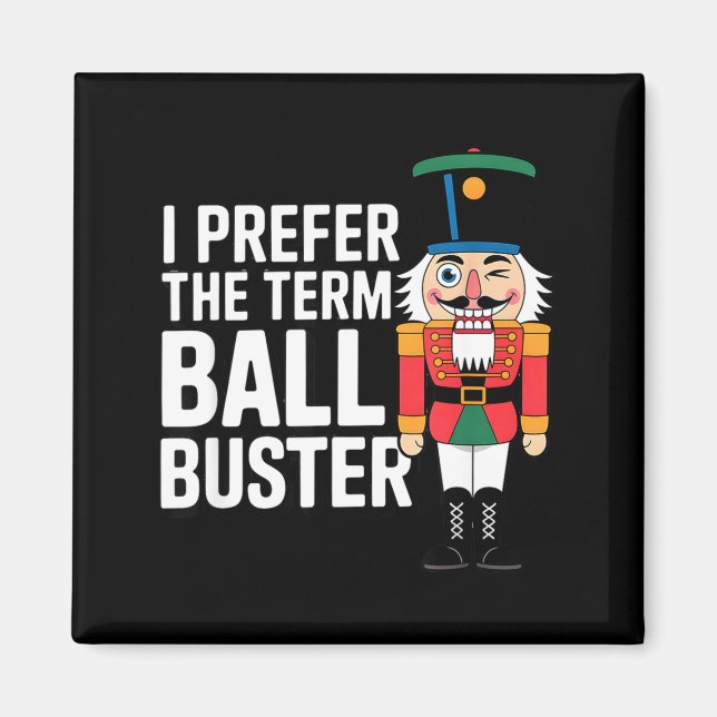 Funny Christmas Nutcracker- Ball Buster Funny Mens Magnet (Front)