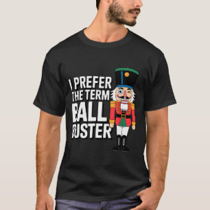 Funny Christmas Nutcracker- Ball Buster Funny Mens T-Shirt