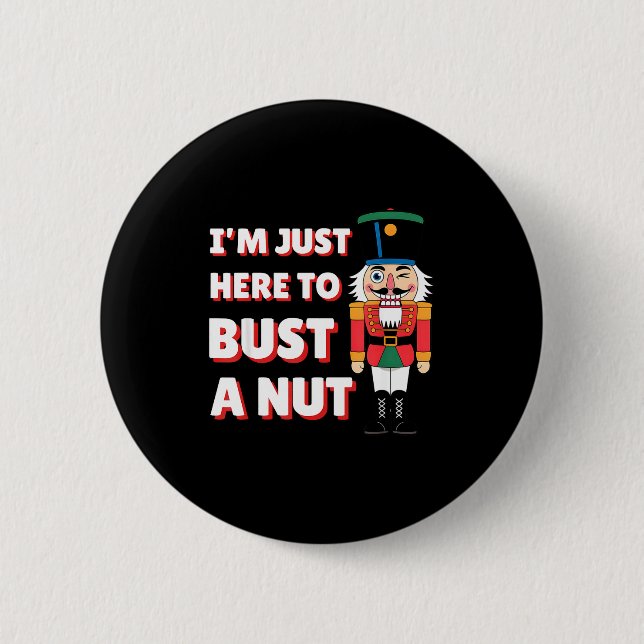 Funny Christmas Nutcracker- Bust A Nut Funny Mens  6 Cm Round Badge (Front)