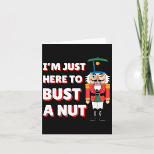 Funny Christmas Nutcracker- Bust A Nut Funny Mens Card