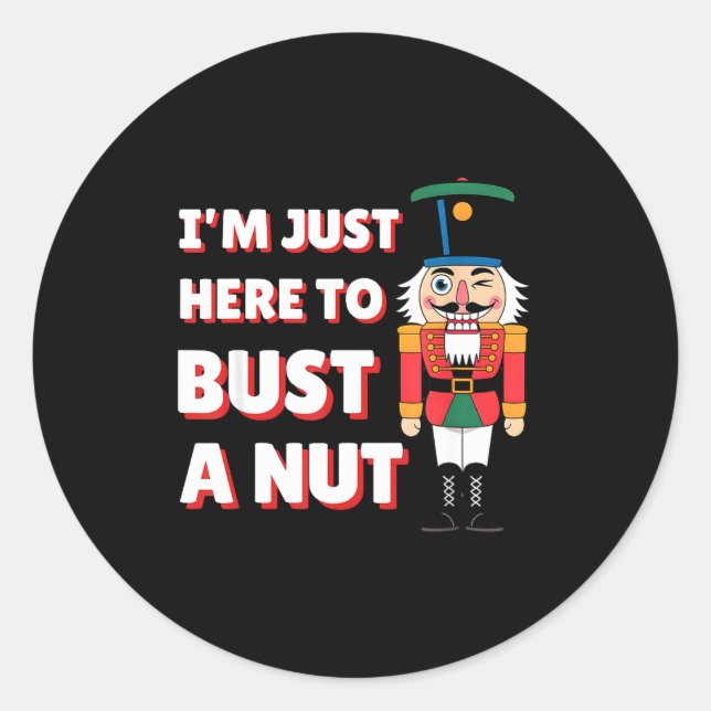Funny Christmas Nutcracker- Bust A Nut Funny Mens  Classic Round Sticker (Front)