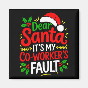 Funny Christmas Office Dear Santa It's My Coworker Magnet