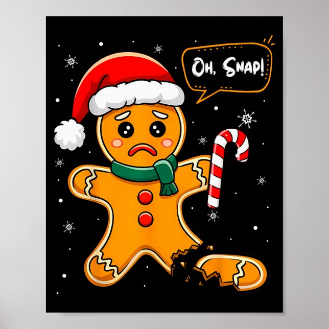 Funny Christmas Oh Snap Gingerbread Man Cookie X M Poster (Front)
