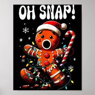 Funny Christmas Oh Snap Gingerbread Man Xmas Men W Poster