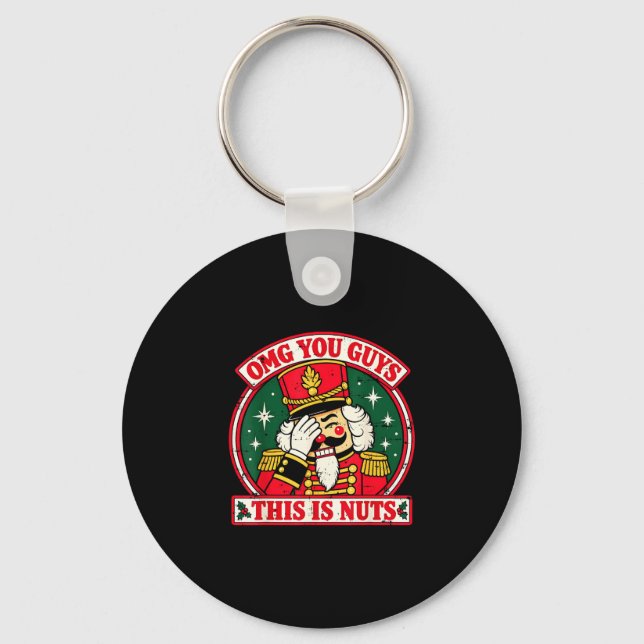 Funny christmas omg guys this is nuts nutcracker key ring (Front)
