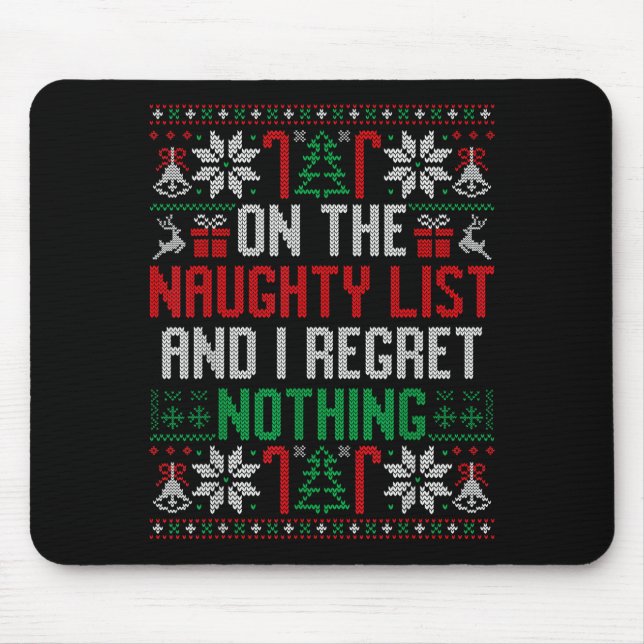 Funny Christmas On The Naughty List Ugly Christmas Mouse Mat (Front)