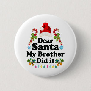 Funny Christmas Pajama Dear Santa My Brother Did I 6 Cm Round Badge
