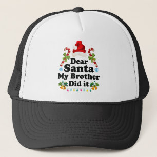 Funny Christmas Pajama Dear Santa My Brother Did I Trucker Hat
