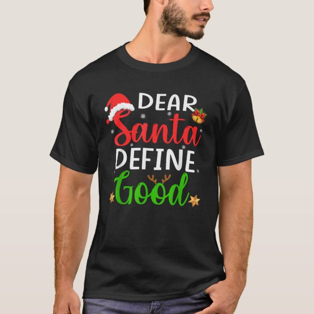 Funny Christmas Pajama Family Dear Santa Define Go T-Shirt (Front)