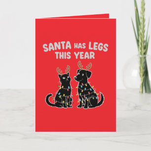 Funny Christmas Pet Humour Santa Has Legs This Card