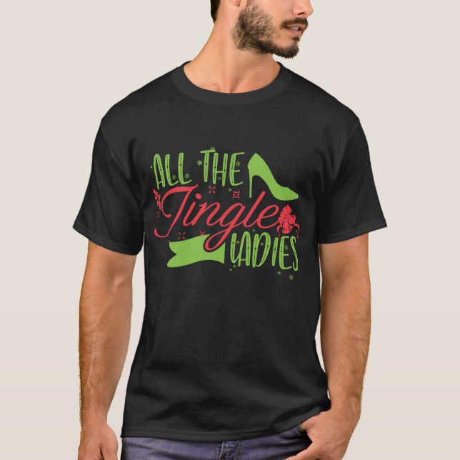Funny Christmas Pun All The Jingle Ladies Bells T-Shirt (Front)