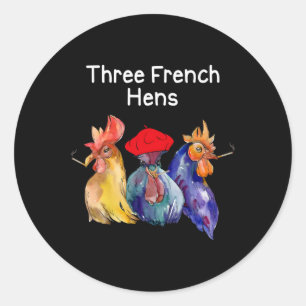 Funny Christmas Pun Three French Hens Chicken Puns Classic Round Sticker