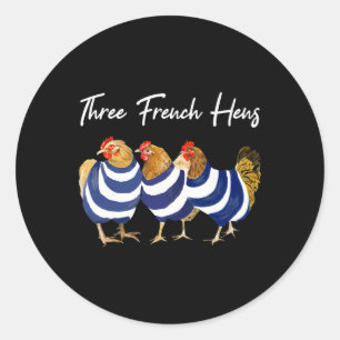 Funny Christmas Pun Three French Hens Chicken Puns Classic Round Sticker