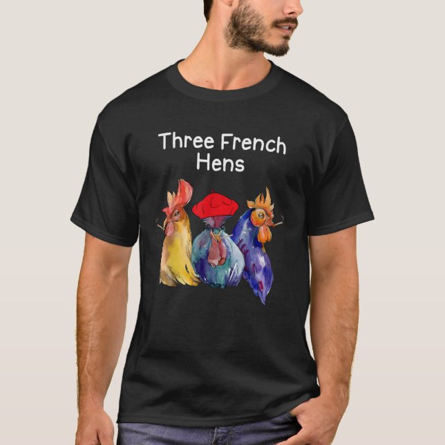 Funny Christmas Pun Three French Hens Chicken Puns T-Shirt (Front)